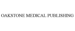 OAKSTONE MEDICAL PUBLISHING