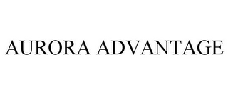 AURORA ADVANTAGE