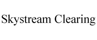 SKYSTREAM CLEARING