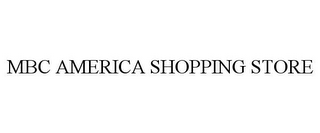 MBC AMERICA SHOPPING STORE