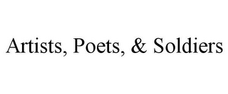 ARTISTS, POETS, & SOLDIERS