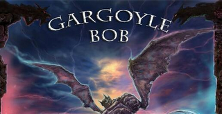 GARGOYLE BOB