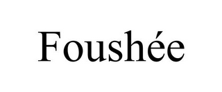 FOUSHÉE