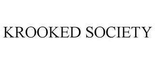 KROOKED SOCIETY