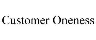 CUSTOMER ONENESS
