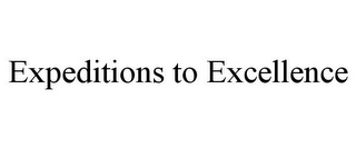 EXPEDITIONS TO EXCELLENCE