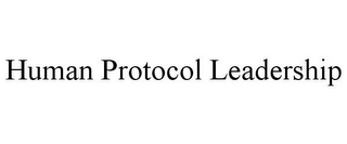 HUMAN PROTOCOL LEADERSHIP