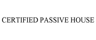 CERTIFIED PASSIVE HOUSE