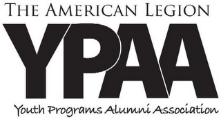 THE AMERICAN LEGION YPAA YOUTH PROGRAMS ALUMNI ASSOCIATION