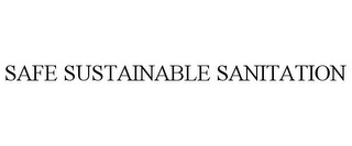 SAFE SUSTAINABLE SANITATION