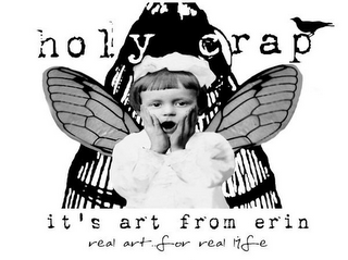 HOLY CRAP IT'S ART FROM ERIN REAL ART FOR REAL LIFE