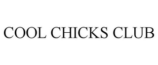 COOL CHICKS CLUB