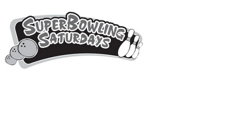 SUPERBOWLING SATURDAYS