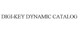 DIGI-KEY DYNAMIC CATALOG