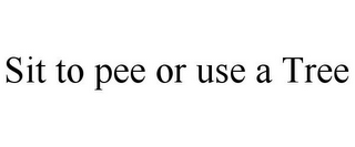 SIT TO PEE OR USE A TREE