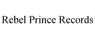 REBEL PRINCE RECORDS