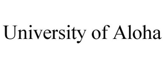 UNIVERSITY OF ALOHA