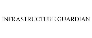 INFRASTRUCTURE GUARDIAN