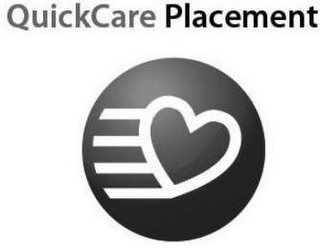 QUICKCARE PLACEMENT