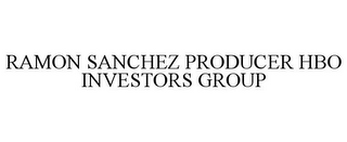 RAMON SANCHEZ PRODUCER HBO INVESTORS GROUP