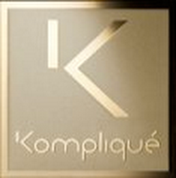 K KOMPLIQUÈ