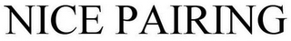 NICE PAIRING