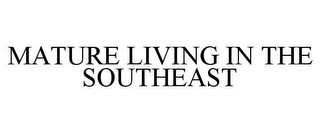 MATURE LIVING IN THE SOUTHEAST