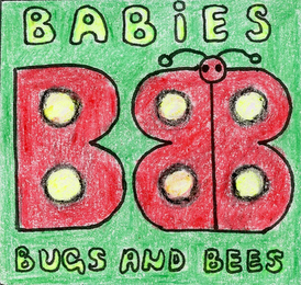 B BB BABIES BUGS AND BEES