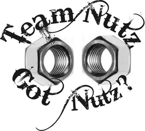 TEAM NUTZ GOT NUTZ?