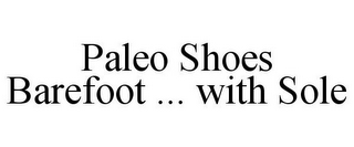 PALEO SHOES BAREFOOT ... WITH SOLE