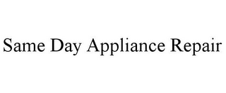 SAME DAY APPLIANCE REPAIR