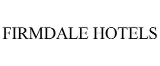 FIRMDALE HOTELS
