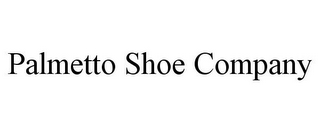 PALMETTO SHOE COMPANY