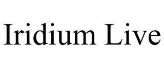 IRIDIUM LIVE