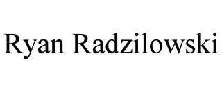 RYAN RADZILOWSKI