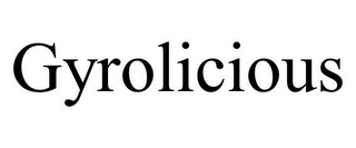 GYROLICIOUS
