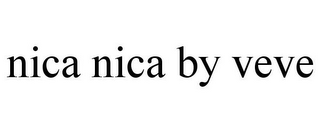 NICA NICA BY VEVE