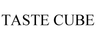 TASTE CUBE