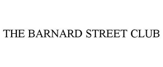 THE BARNARD STREET CLUB