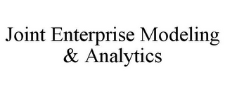 JOINT ENTERPRISE MODELING & ANALYTICS