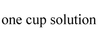 ONE CUP SOLUTION