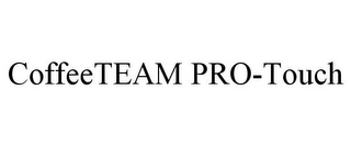 COFFEETEAM PRO-TOUCH