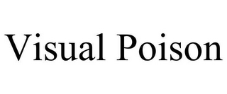 VISUAL POISON