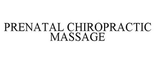 PRENATAL CHIROPRACTIC MASSAGE