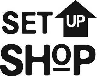 SET UP SHOP