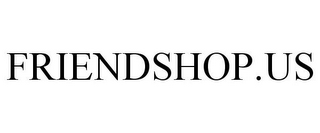 FRIENDSHOP.US