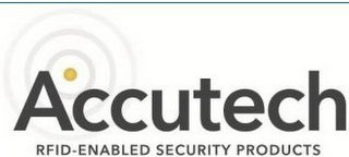 ACCUTECH RFID-ENABLED SECURITY PRODUCTS