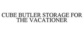 CUBE BUTLER STORAGE FOR THE VACATIONER