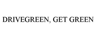 DRIVEGREEN, GET GREEN