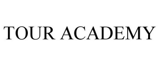 TOUR ACADEMY